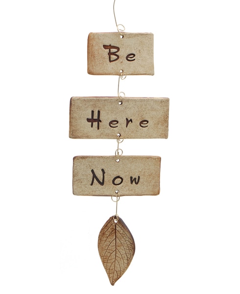 Be Here Now Ceramic Mobile